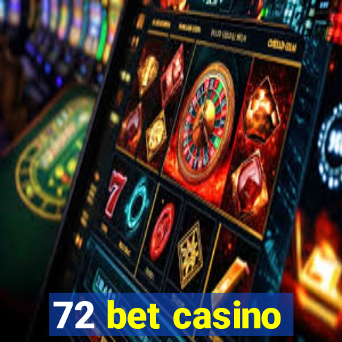 72 bet casino